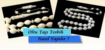 Oltu Taşı Tesbih Nasıl Yapılır