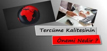 Tercüme Kalitesinin Önemi Nedir?